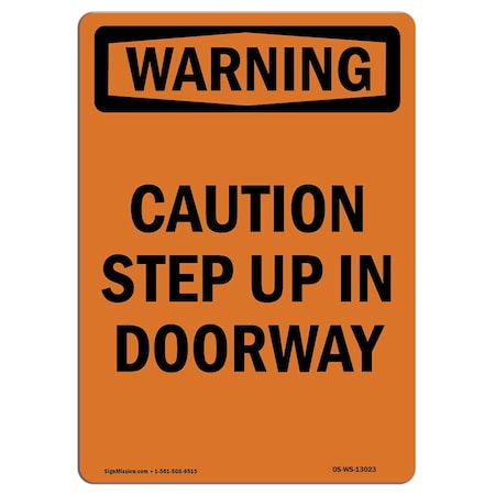 Signmission Safety Sign, OSHA WARNING, 24" Height, Rigid Plastic, Caution Step Up In Doorway, Portrait OS-WS-P-1824-V-13023